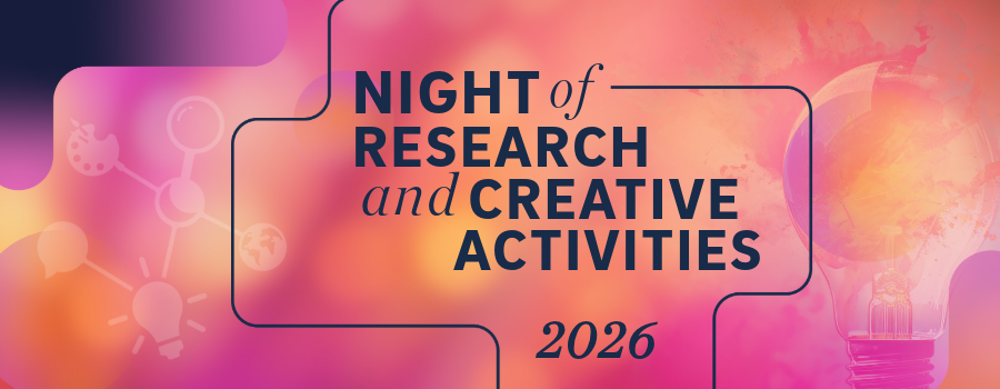 Branded image with text overlay that says Night of Research and Creative Activities